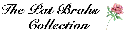 The Pat Brahs Collection